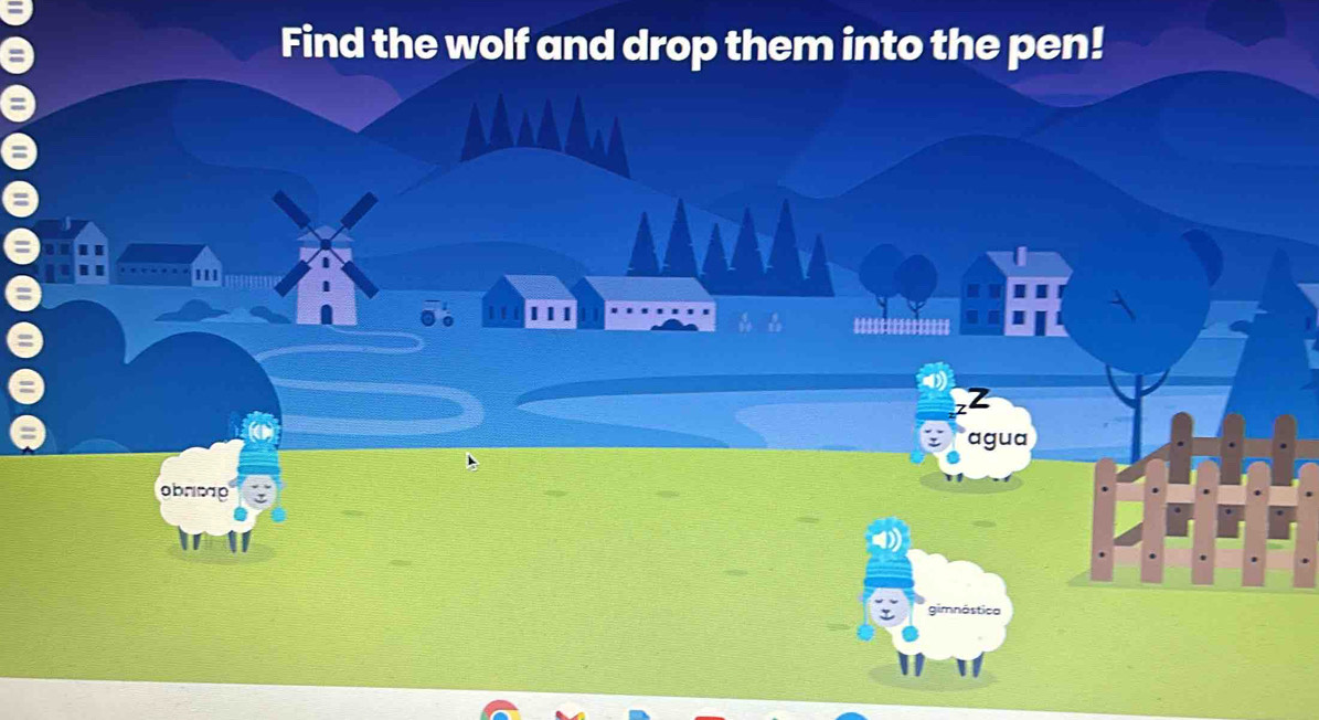 Find the wolf and drop them into the pen! 
111 
agua 
obncap