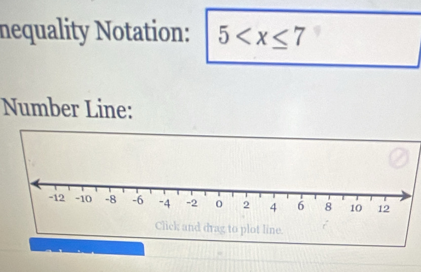 nequality Notation: 5
Number Line: