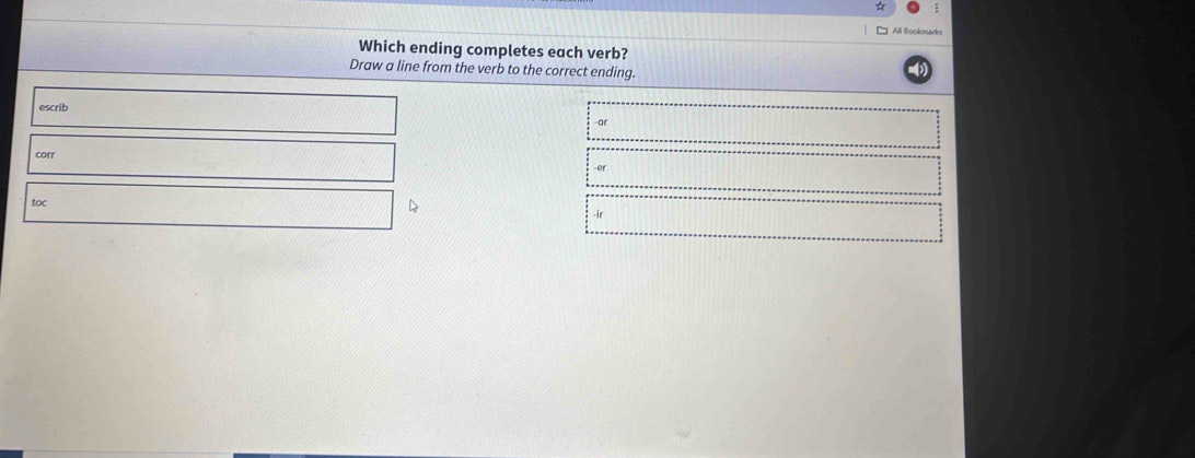 All Bookmark 
Which ending completes each verb? 
Draw a line from the verb to the correct ending. 
escrib 
ar 
corr 
-ef 
toc -ir