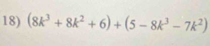 (8k^3+8k^2+6)+(5-8k^3-7k^2)