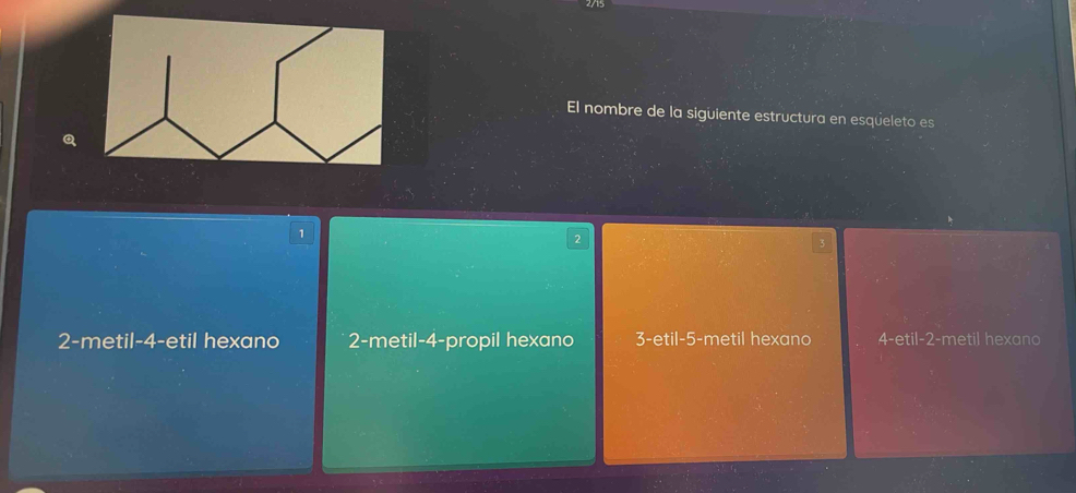 El nombre de la sigüiente estructura en esqüeleto es
1
2 -metil -4 -etil hexano 2 -metil -4 -propil hexano 3 -etil -5 -metil hexano 4 -etil -2 -metil hexano