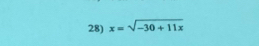 x=sqrt(-30+11x)