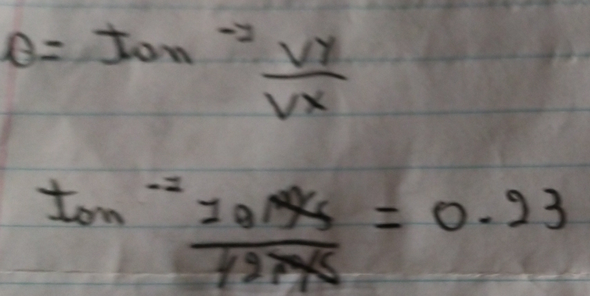 θ =tan^(-2) vy/vx 
tan^(-2) (10m/s)/197* 1s =0.23