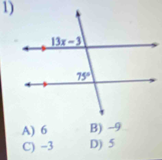 A) 6 B) -9
C) −3 D) 5