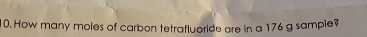 How many moles of carbon tetrafluoride are in a 176 g sample?