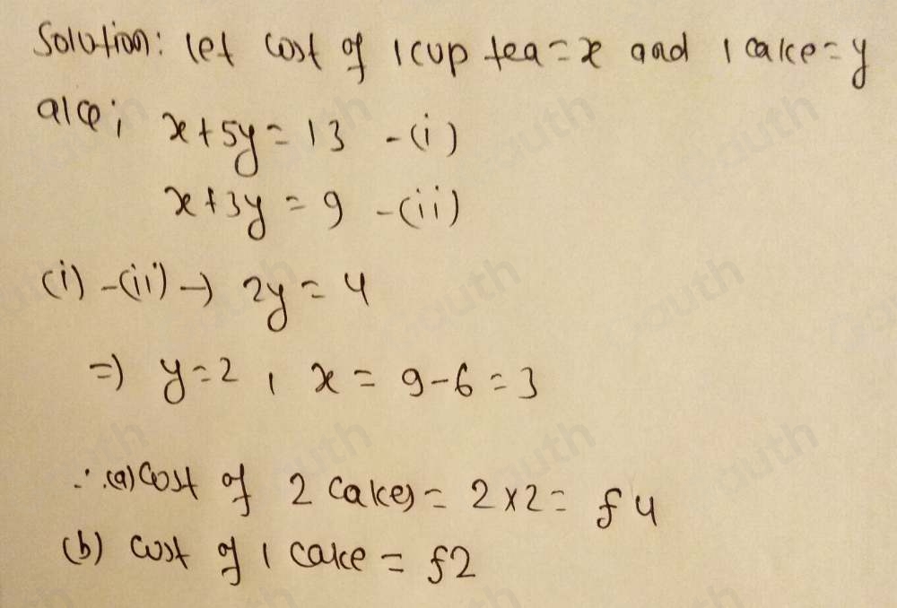 Solved: The cost of 1 cup of tea and 5 cakes is £13. The cost of 1 cup ...