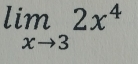 limlimits _xto 32x^4