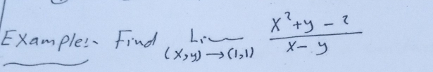 Example: Find lim _(x,y (x^2+y-2)/x-y 