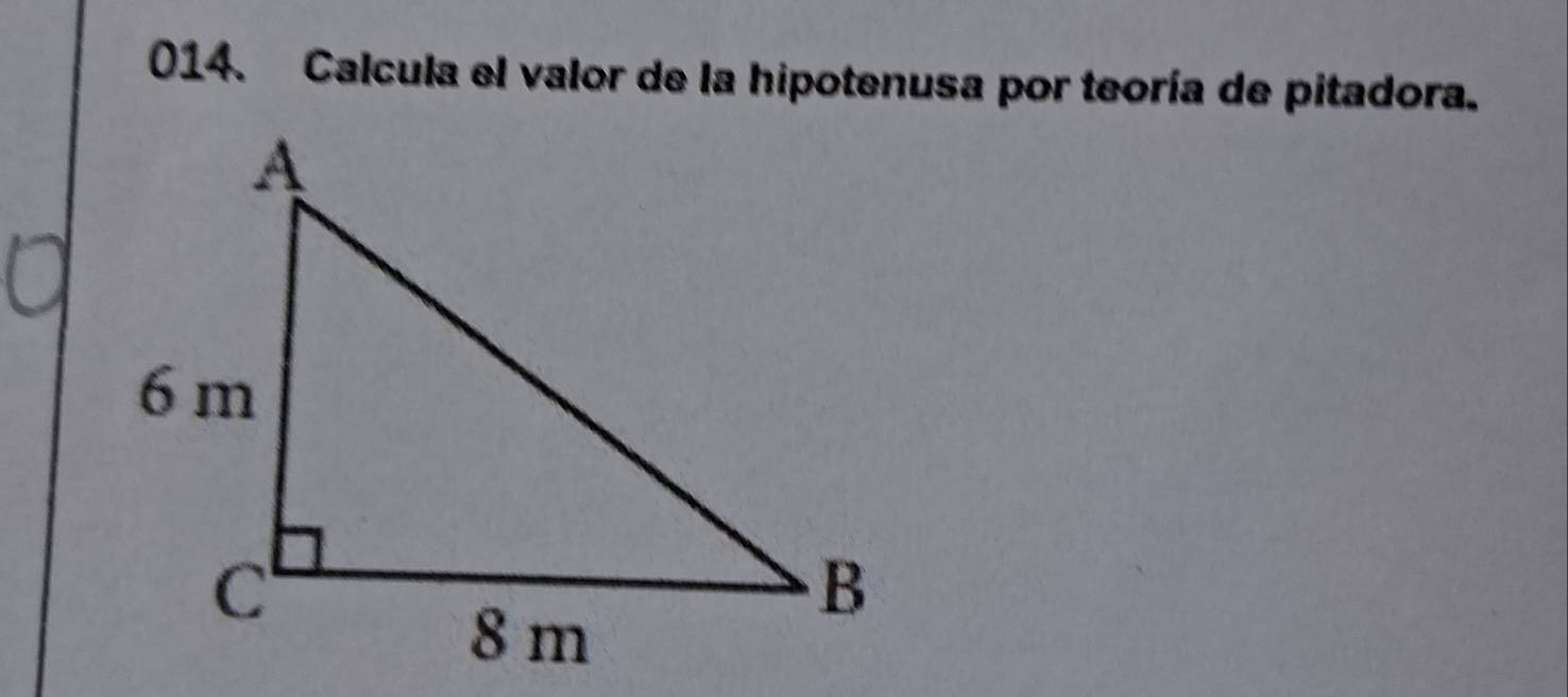 Calcula el valor de la hipotenusa por teoría de pitadora.