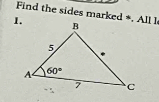 Find the sides marked *. All l