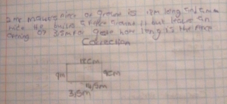 em mauss nince of ground is vem long andtam
ride te builns arole giond is but lealns on
cetning of 3imtor gose how long is thema
cocrection
goo gom
r/om
3, 5m