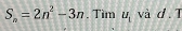 S_n=2n^2-3n. Tìm u_1 và [1 . 1