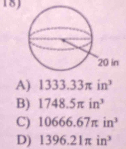 A) 1333.33π in^3
B) 1748.5π in^3
C) 10666.67π in^3
D) 1396.21π in^3