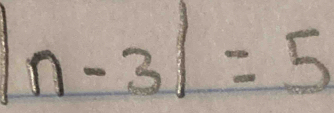 |n-3|=5