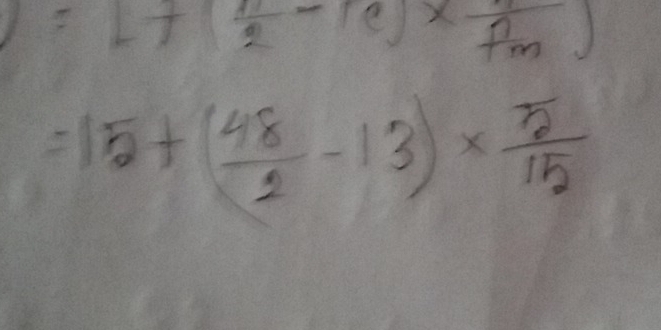 =1+( n/2 -1e)* frac nf_m)
=15+( 48/2 -13)*  5/15 