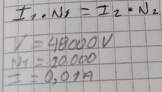 I_1· N_1=I_2· N_2
V=48000V
N_1=20.000
I=0.01A