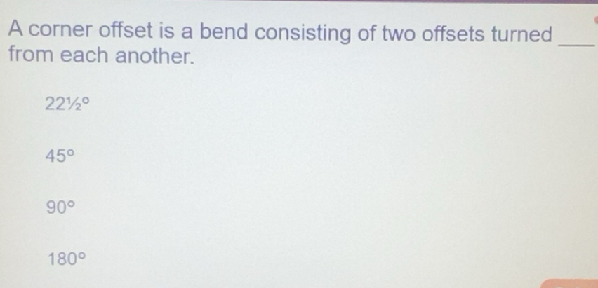Solved: A corner offset is a bend consisting of two offsets turned from ...
