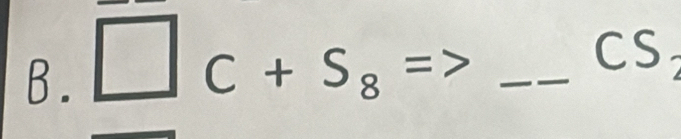 square C+S_8= _ 
CS