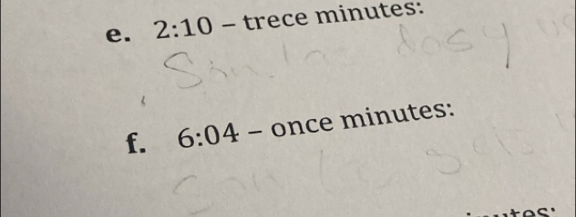 2:10 − trece minutes : 
f. 6:04-on ce minutes :