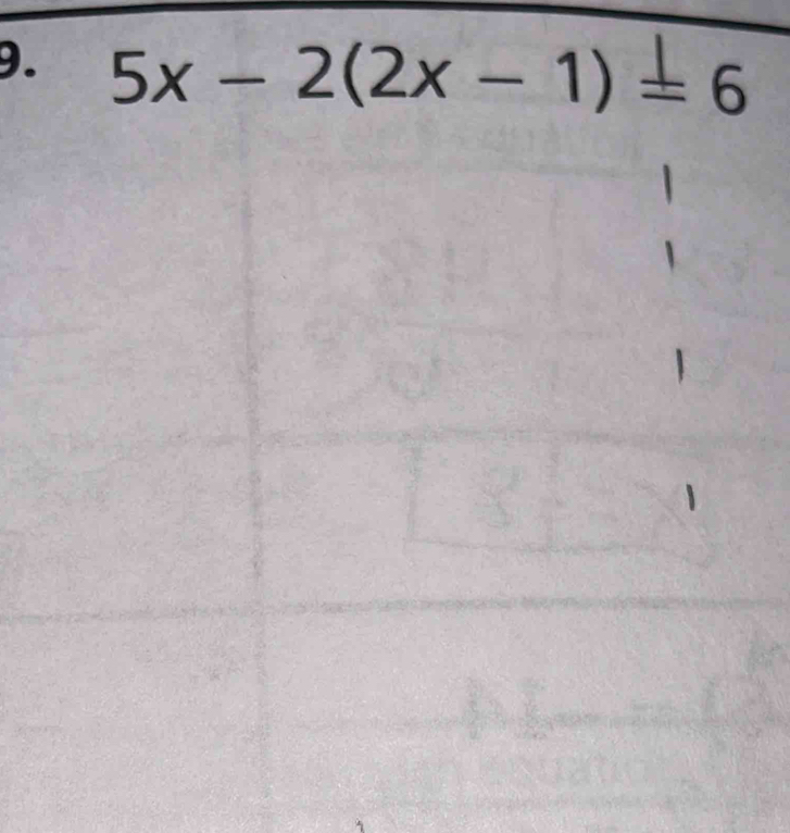 5x-2(2x-1)=6