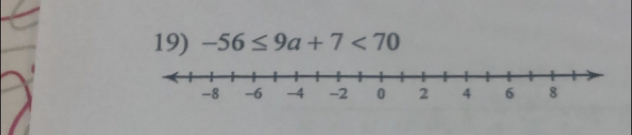 -56≤ 9a+7<70</tex>