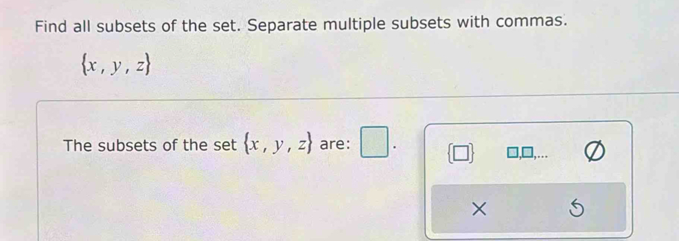 Solved: Find all subsets of the set. Separate multiple subsets with ...