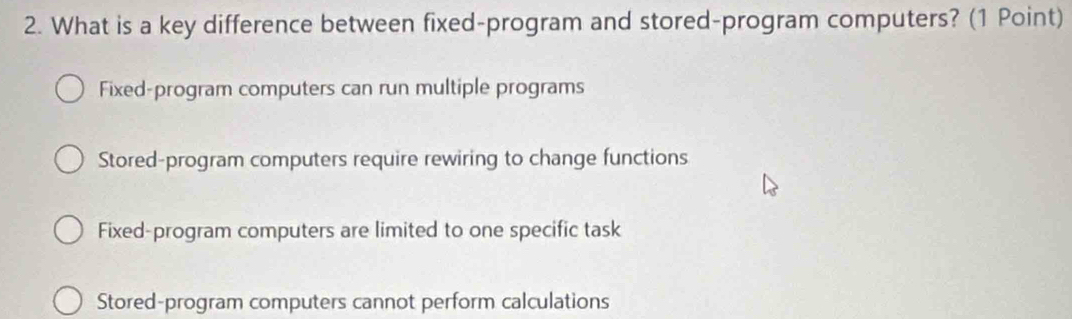 Solved: What is a key difference between fixed-program and stored ...