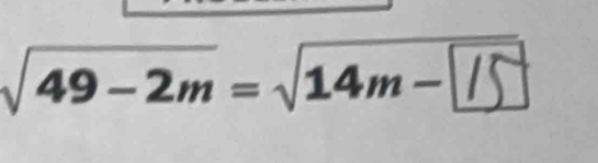 √49−2m=√14m− /