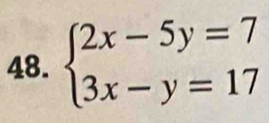 beginarrayl 2x-5y=7 3x-y=17endarray.