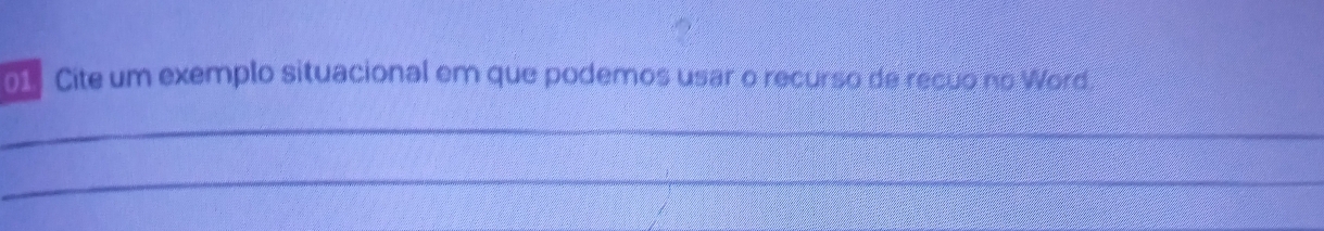 Cite um exemplo situacional em que podemos usar o recurso de recuo no Word. 
_ 
_