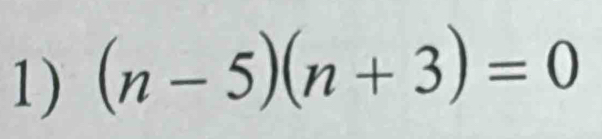 (n-5)(n+3)=0