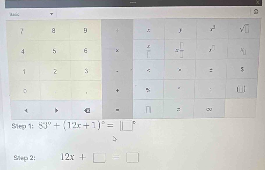 ①
Step 1: 83°+(12x+1)^circ =□°
Step 2: 12x+□ =□