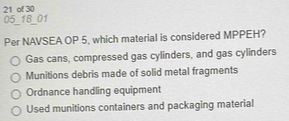 of 30 05_18_01 Per NAVSEA OP 5, which material is considered MPPEH? Gas ...