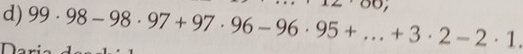 99· 98-98· 97+97· 96-96· 95+...+3· 2-2· 1.