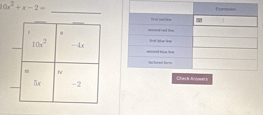 10x^2+x-2=
Check Answers