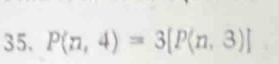 P(n,4)=3[P(n,3)]