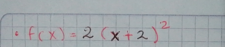 f(x)=2(x+2)^2