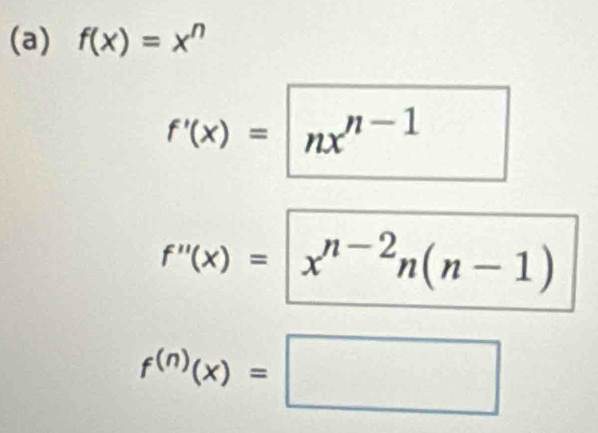 f(x)=x^n
f'(x)=|nx'^n-1
f''(x)=x^(n-2)n(n-1)
f^((n))(x)=□