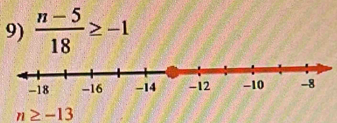  (n-5)/18 ≥ -1
n≥ -13