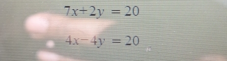 7x+2y=20
4x-4y=20