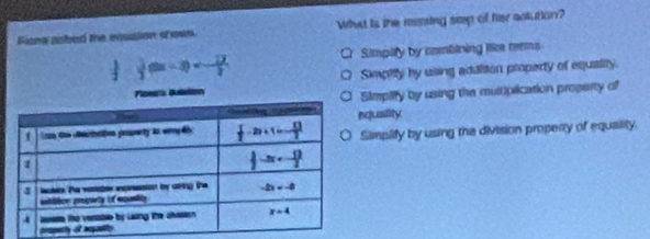 Fiaew aated the enustion srown What is the masing step of fer salution?
Simpilty by combining like terms
 1/2 (9x-3)<- 12/2 
Baaltor Simpitly by using adulition property of equaity.
Simpiffy by using the multiplication property of
nquality
Simpify by using the division property of equality.