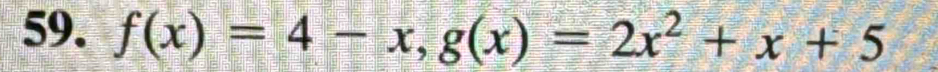 f(x)=4-x, g(x)=2x^2+x+5