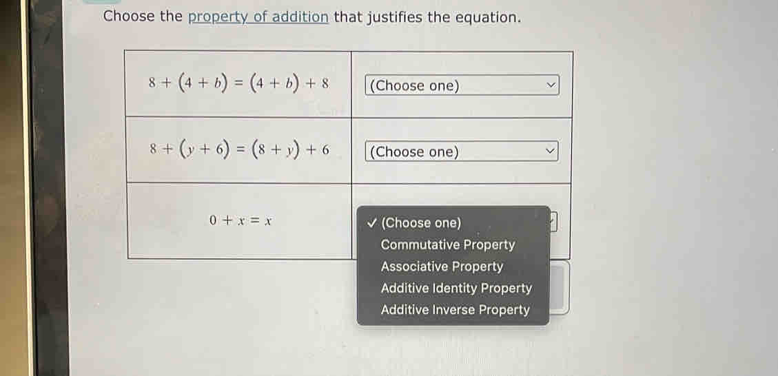 Choose the property of addition that justifies the equation.
Additive Inverse Property