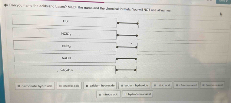 Nex 
# carbonate hydroxide : chloric acid # calcium hydroxide : sodium hydroxide # ni#
# nitrous acid # hydrobromic acid