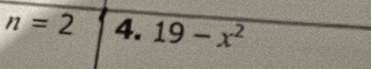 n=2 4. 19-x^2