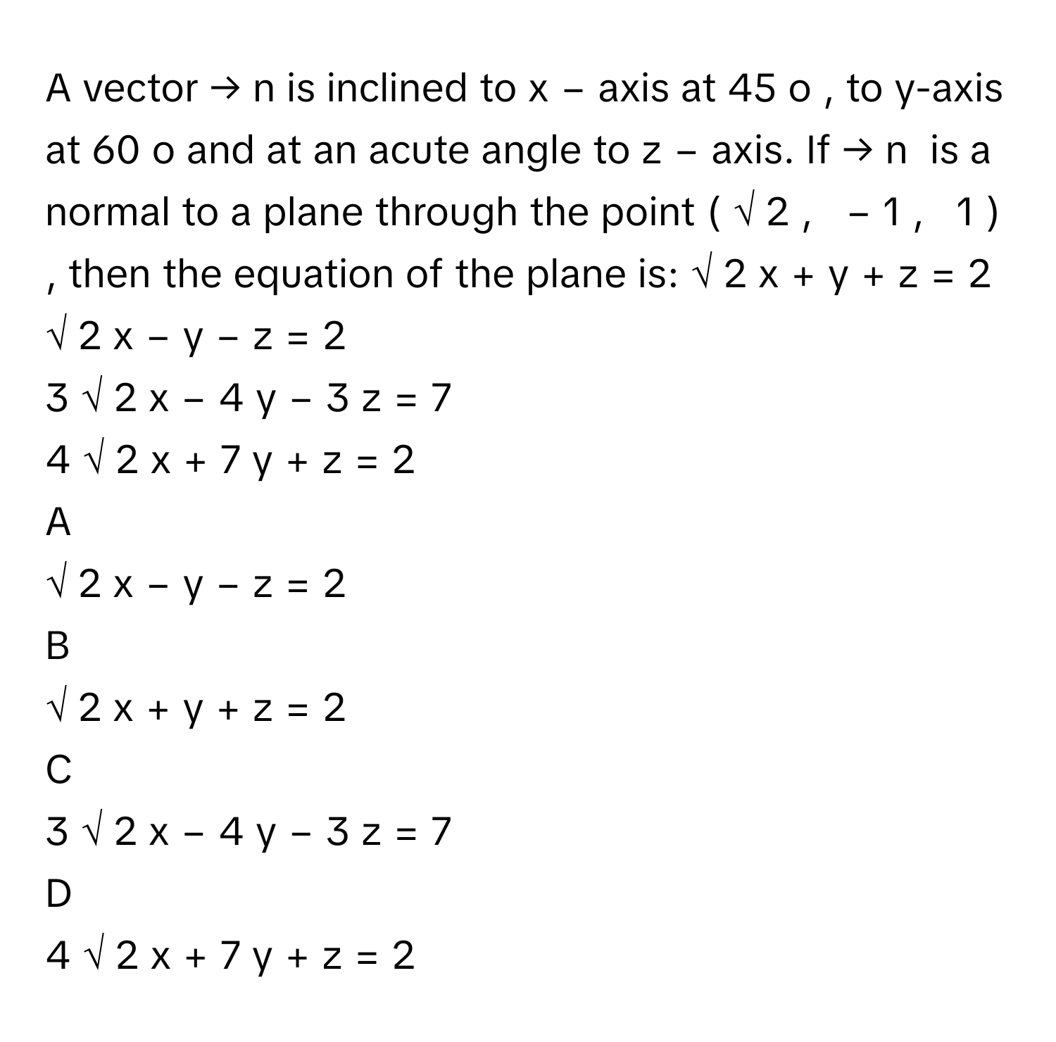 Solved: A vector → n is inclined to x − axis at 45 o , to y-axis at 60 ...