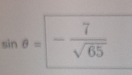 sin θ =- 7/sqrt(65) 