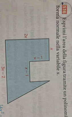 516 Esprimi l’area della figura tramite un polinomi
forma normale nella variabile x.
14x^2-