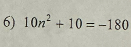 10n^2+10=-180