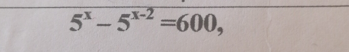 5^x-5^(x-2)=600,